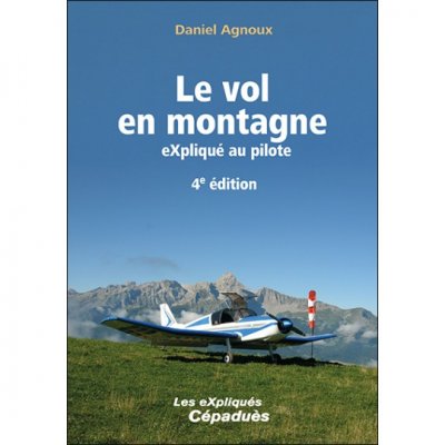 le-vol-en-montagne-explique-au-pilote-4e-edition